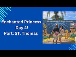 Enchanted Princess Day 4 - ST. Thomas/lunch/dinner and more adventures ✨️