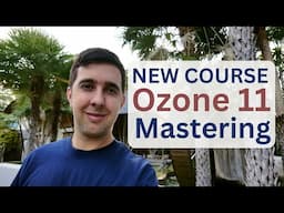 🎛️ NEW Ozone 11 Mastering Course