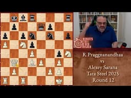 Five Minutes with Ben: R Praggnanandhaa vs Alexey Sarana, Tata Steel 2025, Round 12