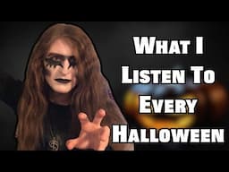 What I Listen To Every Halloween