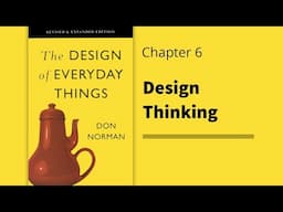 The Design of Everyday Things | Chapter 6 - Design Thinking | Don Norman