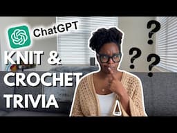 Can YOU Beat ChatGPT in This Crochet & Knit Quiz?