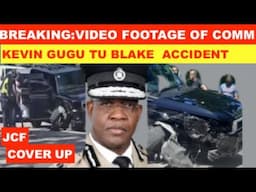 BREAKING: RAW VIDEO FOOTAGE OF COMM KEVIN GUGU TU BLAKE ACCIDENT, JCF COVER UP. GUGU TU WAS DRIVING