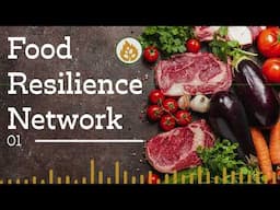 New food and homesteading podcast :: Food Resilience Network :: Ep 01