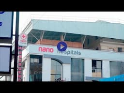 Nano Hospital: Healing Lives Across Every Speciality | Uttarahalli | Bangalore