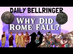 The Decline of Rome | DAILY BELLRINGER