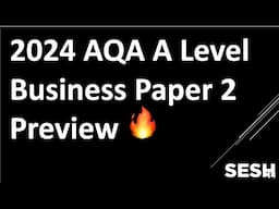 2024 AQA A Level Business Paper 2 Preview 🔥