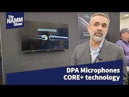 NAMM 2025: DPA Microphones CORE+ technology