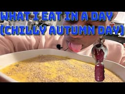 What I Eat In A Day (Chilly Autumn Days)