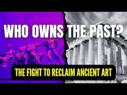 Who Owns the Past?  The Fight to Reclaim Ancient Art