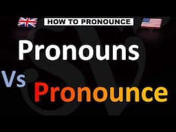 How to Pronounce Pronouns VS. Pronounce (CORRECTLY!)