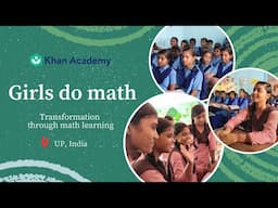 Girls do math | Stories of change | Khan Academy