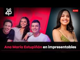 La actriz Ana María Estupiñán habla EN VIVO en Impresentables de LOS40