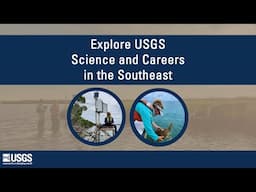 2024 Event Recording: Explore USGS Science and Careers in the Southeast