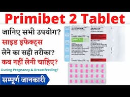 Primibet 2 Tablet Uses, Benefits & Side Effects in Hindi | Primibet 2 Tablet Ke Fayde Aur Nuksan