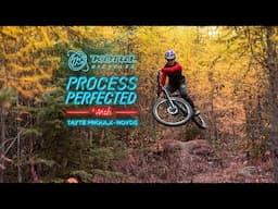 Process Perfected w/ Tayte Proulx-Royds