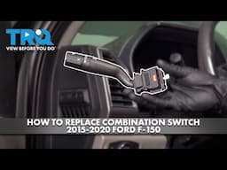 How to Replace Combination Switch 2015-2020 Ford F-150