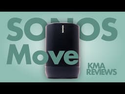 SONOS Move | KMA Reviews | $400 portable Bluetooth speaker the best for 2020?