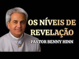 Os Níveis de Revelação da Bíblia | Pastor Benny Hinn em Português