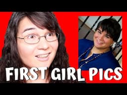 TRANS WOMAN REACTS TO FIRST GIRL PICS