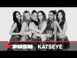 KATSEYE: Blending Voices, Stories, and Chart-Topping Harmony | #MTVPush