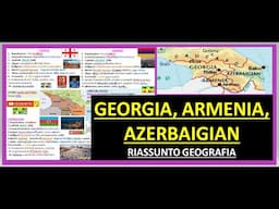 GEORGIA 🇬🇪 , ARMENIA 🇦🇲, AZERBAIGIAN 🇦🇿 sintesi Geografia