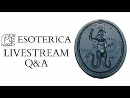 ESOTERICA Livestream Q&A + Alchemy, the Demiurge & Baal !