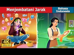 Menjembatani Jarak | Bridging the Gap in Indonesian | @IndonesianFairyTales