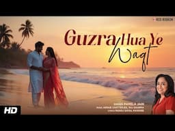 Guzra Hua Ye Waqt – Pamela Jain’s Latest 2025 Ghazal | Arnab Chatterjee & Raj Sharma | Red Ribbon