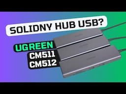 Jaki hub USB do laptopa wybrać? 💻 | Przegląd akcesoriów od UGREEN: CM511 oraz CM512 🚀