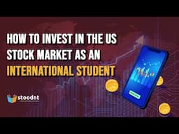 How to Invest in the US Stock Market as an International Student?