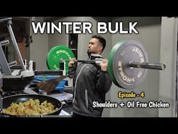 Winter Bulk episode 4 - Shoulder routine and oil free chicken