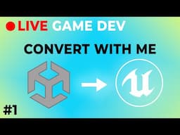 Live Game Dev -- Convert a project from Unity to Unreal C++ with me! - #1