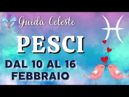 ♓️ PESCI ♓️ DAL 10 AL 16 FEBBRAIO 2025 #oroscopo #previsione #tarocchiinterattivi #pesci