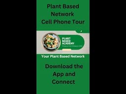 Plant Based Academy Network Cell Phone Tour