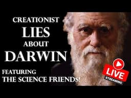 Creationist Lies About Darwin | Darwin Day 2025 feat. the Science Friends