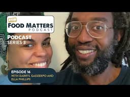 S3 Ep16: From plant to plate with Darryl Gadzekpo and Ella Phillips