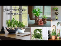 5 Plant Arrangement Hacks for a Cozy Home & That Will Make Your Living Room Shine//GREEN PLANTS