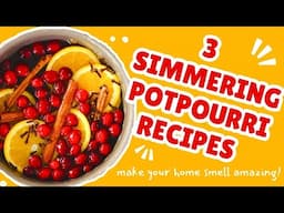 3 Stove Top Potpourri Recipes That Will Make Your Home Smell Amazing