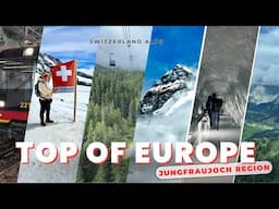 Visting Jungfraujoch - Top of Europe Mountain Experience in the Swiss Alps