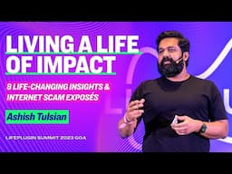 Breaking the Internet Myths: A Life of Purpose with Ashish Tulsian | LifePlugin Summit Goa 2023