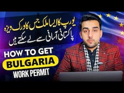 Bulgaria work visa for Pakistanis | Apply Online | Move to Europe on work visa