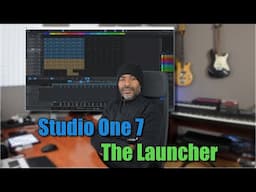 Studio One 7 | The Launcher ... any good?