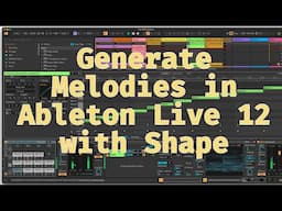 Ableton Live 12 Random Melody Generation with Shape