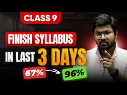 Class 9 - Itna Sara Syllabus, Kaise Khatam Kare? FINAL STRATEGY to Score 98% | Finish Syllabus