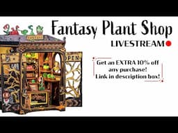 Fantasy Plant Shop Build - LIVESTREAM HANGOUT