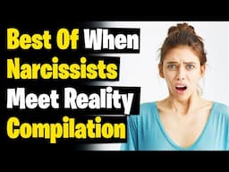 Best Of When Narcissists Meet Reality Compilation