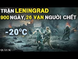 Địa Ngục Băng Giá Leningrad Đã Hủy Diệt Quân Đức Như Thế Nào?