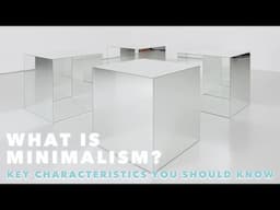 What is Minimalism in Art? Key Characteristics You Should Know