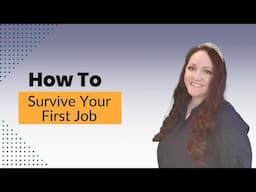 How To Survive Your First Job